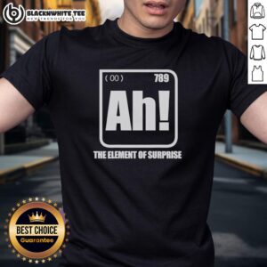 Alt Text: Good Ah The Element Of Surprise T-Shirt featuring a bold graphic design, perfect for casual wear and surprise lovers.