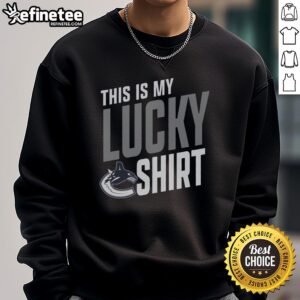 Premium Vancouver Canucks sweatshirt with 'This Is My Lucky Sweatshirt' design, perfect for fans and game day.
