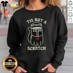 Funny Tis But A Scratch Cat T-Shirt - Image 5