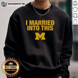 Michigan Wolverines sweatshirt with 'Nice, I Married Into This' design, perfect for fans and alumni of Michigan sports.