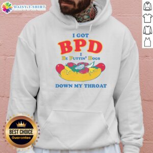 Person wearing 'Nice I Got BPD I Be Puttin Dogs Down My Throat' hoodie, showcasing a bold mental health statement.