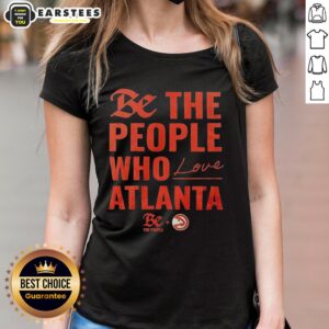 Official Atlanta Hawks Be The People Who Love Atlanta ladies tee featuring vibrant team colors and logo.