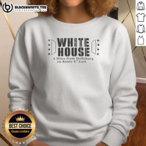 Original White House 4 miles from Wellsburg on Route 67 East sweatshirt featuring a scenic design and local landmarks.