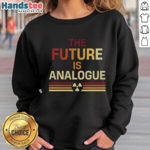 Trendy Hot The Future Is Analogue sweatshirt in vibrant colors, perfect for casual wear and making a bold statement.