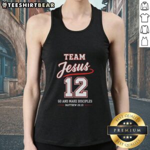 Alt Text: Top Team Jesus 12 Go and Make Disciples Christian Baseball Tank Top featuring bold graphics and a sporty design.