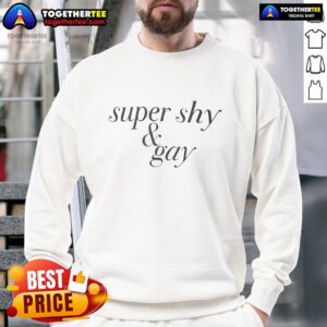 Awesome Super Shy and Gay Sweatshirt featuring a colorful design, perfect for expressing pride and individuality.