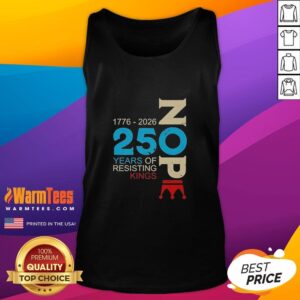Hot Nope 250 Years Resisting Kings tank top featuring bold graphic design and comfortable fit for casual wear.