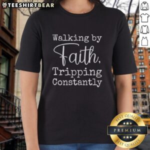 Top Walking By Faith Tripping Constantly Ladies Tee featuring a stylish design for faith-inspired fashion.