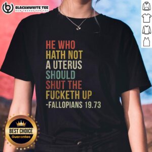 Awesome 'He Who Hath Not A Uterus Should Shut The Fucketh Up' Bible Ladies Tee featuring bold graphic design and vibrant colors.