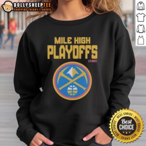 Original Mile High Playoffs Denver Nuggets 2026 NBA Playoffs sweatshirt featuring team colors and logo design.