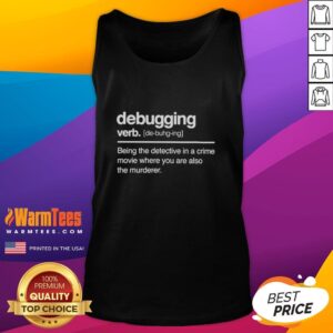 Good Debugging Verb Tank Top featuring a playful coding design, perfect for programmers and tech enthusiasts.