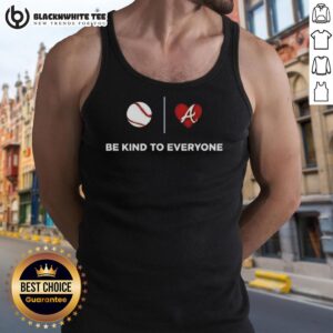 Premium Atlanta Braves Be Kind To Everyone tank top, showcasing a stylish design perfect for fans and summer wear.