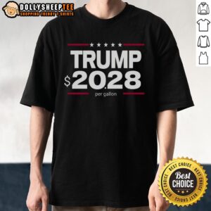 Nice Trump 20 28 Dollar Per Gallon T-Shirt featuring bold text and vibrant colors, perfect for political supporters.