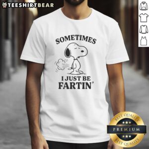 Cute Snoopy T-Shirt with 'Sometimes I Just Be Fartin' text, perfect for fun and quirky casual wear.