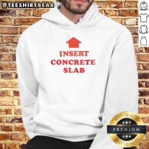 Nice Insert Concrete Slab Hoodie featuring a stylish design, perfect for construction enthusiasts and casual wear.