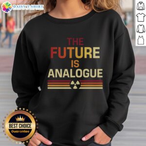 Stylish 'Top: The Future Is Analogue' sweatshirt in casual wear, perfect for trendsetters and retro enthusiasts.
