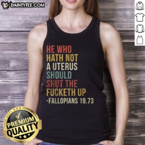 Funny 'Top He Who Hath Not A Uterus Should Shut The Fucketh Up' Bible tank top design for bold statement fashion.