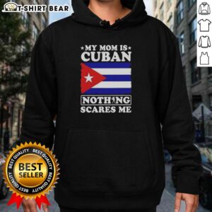 Cuban flag hoodie featuring 'My Mom Is Cuban, Nothing Scares Me' design, perfect for proud Cuban heritage.