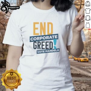 Premium End Corporate Greed Vote Mandela Ladies Tee featuring bold graphic design and comfortable fit for casual wear.