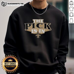 Alt Text: Nice New Orleans Saints Pick Is In sweatshirt featuring team colors and logo, perfect for football fans.