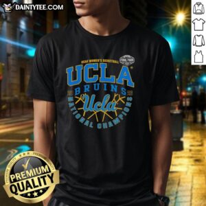Official UCLA Bruins NCAA Women's Basketball 2026 National Champions Final Four T-Shirt showcasing team pride and victory.