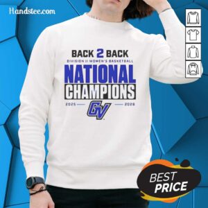 2026 Pretty GVSU Women's Basketball Back-to-Back National Champions sweatshirt showcasing team pride and style.