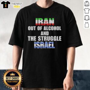 Premium Iran Out Of Alcohol T-Shirt featuring the Israeli flag, symbolizing cultural struggle and unity.