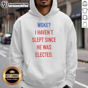 Funny anti-Trump hoodie with 'I Haven't Slept Since He Was Elected' design, perfect for expressing your political views.