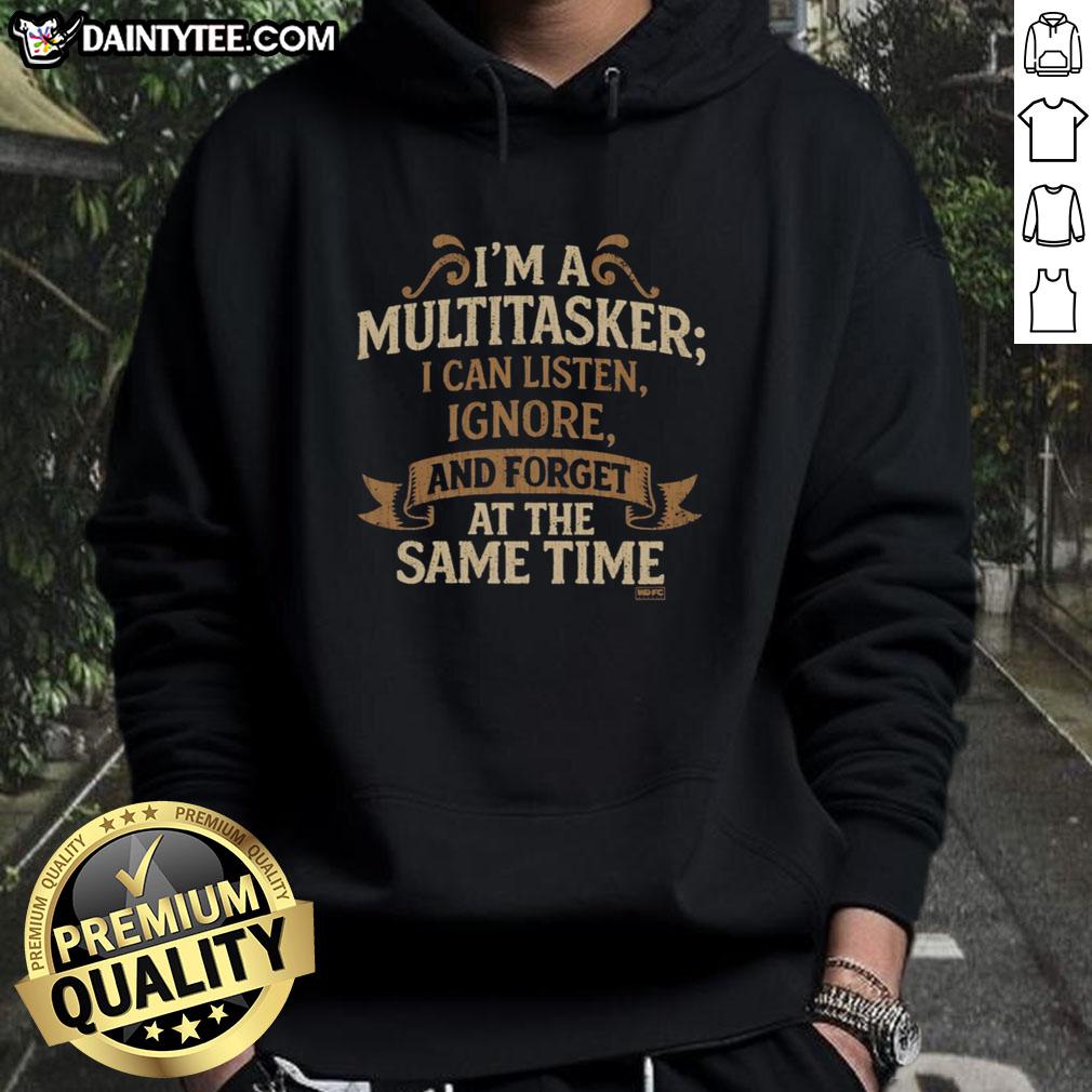 official-im-a-multitasker-i-can-listen-ignore-and-forget-at-the-same-time-hoodie Alt Text: Black hoodie featuring the phrase I'm a Multitasker: I Can Listen, Ignore, and Forget at the Same Time.