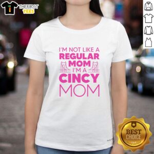 Pretty I'm Not Like A Regular Mom Ladies Tee featuring a stylish design for trendy moms who embrace their uniqueness.