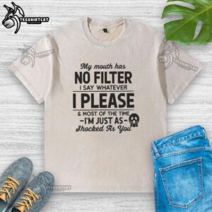 Washed t-shirt with 'My Mouth Has No Filter, I Say Whatever' text design, perfect for casual and humorous fashion.