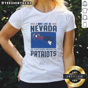 Pretty New England Patriots I May Live In Nevada But On Game Day My Heart Ladies Tee showcasing team spirit and style.