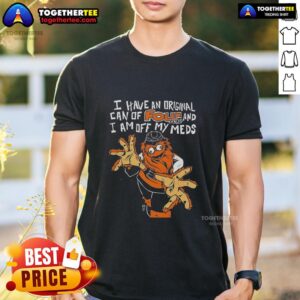 Alt Text: 'Philadelphia Flyers I Have An Original Can Of Four Loko And I Am Off My Meds T-Shirt with gritty design'