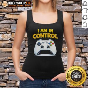 Top I Am In Control Game Tank Top featuring bold graphics, perfect for gamers and casual wear enthusiasts.