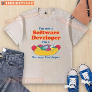 Funny 'I'm Not A Software Developer, I'm A Sausage Enveloper' washed t-shirt showcasing humor for tech enthusiasts.