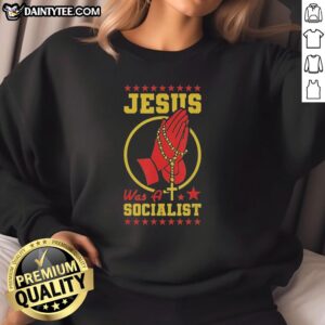 Hot Jesus Was A Socialist Sweatshirt featuring bold text design on a cozy, casual black background.