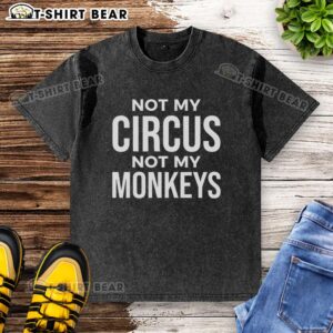 Pretty Not My Circus Not My Monkeys washed t-shirt featuring a fun graphic design and casual style for everyday wear.