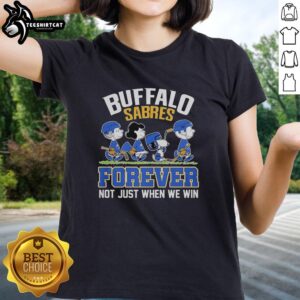 Cute Peanuts Characters X Buffalo Sabres NHL Forever Not Just When We Win T-Shirt - Image 5
