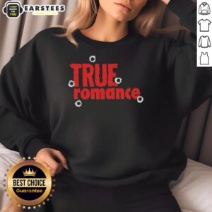 Good True Romance Sweatshirt featuring a cozy design with romantic graphics, perfect for casual wear and date nights.