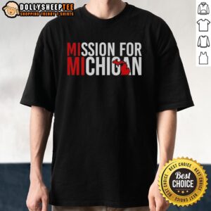 Official Mission For Michigan T-Shirt featuring vibrant design, perfect for supporters and fans of Michigan initiatives.