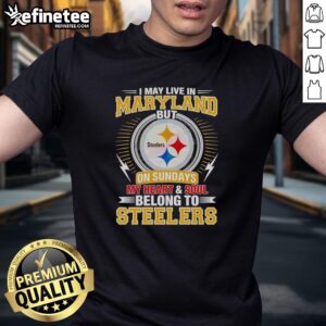 Pretty Pittsburgh Steelers t-shirt with slogan 'I May Live In Maryland But On Sundays My Heart Belongs To Steelers'.