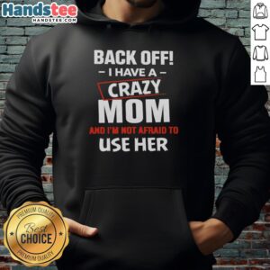 Funny 'Crazy Mom' hoodie showcasing humor and style, perfect for expressing personality and love for family.
