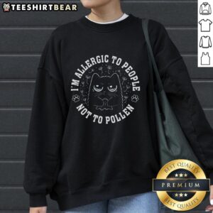 Awesome cat sweatshirt with 'I'm Allergic to People, Not Pollen' design, perfect for cat lovers and allergy sufferers.