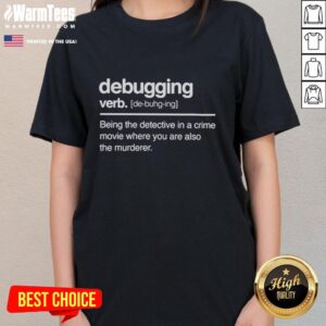 Good Debugging Verb Ladies Tee featuring a stylish design perfect for women who love coding and debugging.