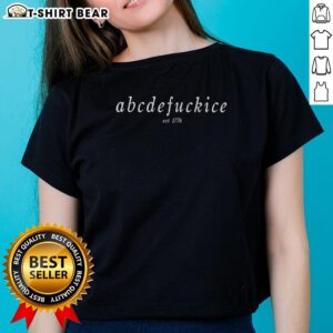Original Abcdefuckice Est 1776 Letter Ladies Tee in stylish design, perfect for casual wear and expressing personality.