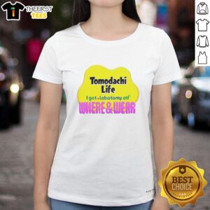 Alt Text: Funny Tomodachi Life scene with a character humorously saying 'I got a lobotomy' on a ladies tee shirt design.