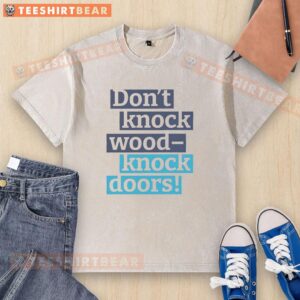 Awesome Don't Knock Wood Knock Doors washed t-shirt featuring a unique design perfect for casual wear.