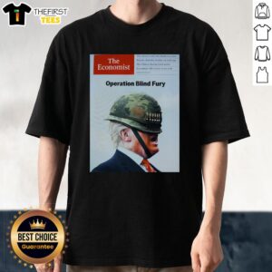 Top Donald Trump The Economist Operation Blind Fury T-Shirt featuring bold graphics and unique design for political apparel.