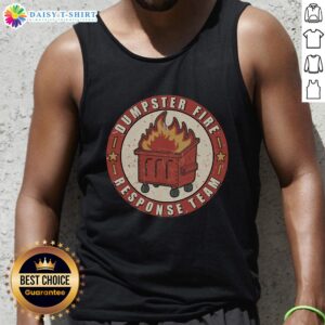 Nice Dumpster Fire Response Team tank top featuring a vibrant graphic, perfect for casual wear and fire safety awareness.