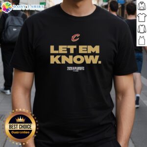 Alt Text: Good Cleveland Cavaliers Basketball Playoffs NBA 2026 'Let Em Know' Nike logo t-shirt for fans and supporters.
